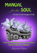 Manual for the Soul, A Guide to the Energies of Life